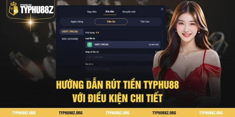 Hướng dẫn rút tiền Typhu88 với điều kiện chi tiết