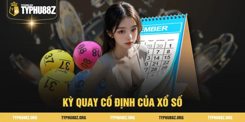 Kỳ quay cố định của xổ số