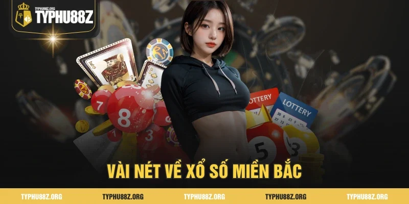 Vài nét về xổ số miền Bắc